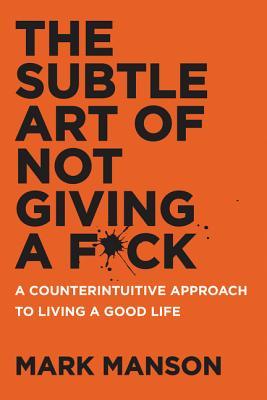 Subtle art of not giving a fuck, The Subtle Art of Not Giving a Fuck [BOEK REVIEW]